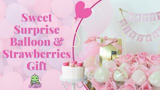 Surprise Balloon, Flowers & Chocolate Strawberries Gift | How To Decorate and Make Step By Step