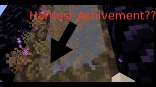 Whats the Hardest achievement in Minecraft?