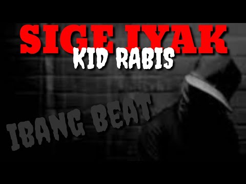 SIGE IYAK - KID RABIS | DONGALO | IBANG BEAT