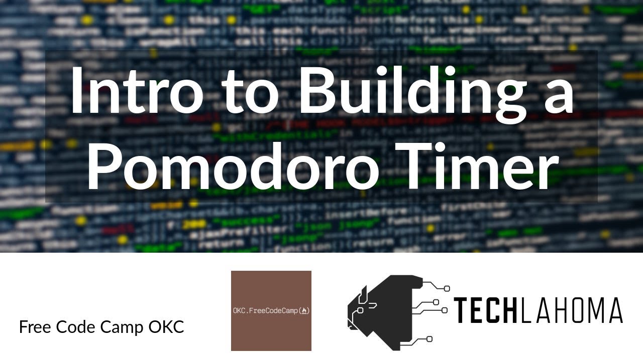 Intro to Building a Pomodoro Timer - Free Code Camp OKC