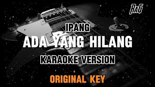 Download lagu Ipang - Ada Yang Hilang (Karaoke) Original Key mp3 Download lagu Ipang - Ada Yang Hilang (Karaoke) Original Key mp3