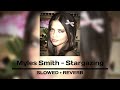 Myles Smith Stargazing Slowed Reverb