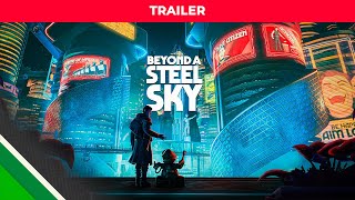 Beyond a Steel Sky l Trailer l Microids & Revolution Software