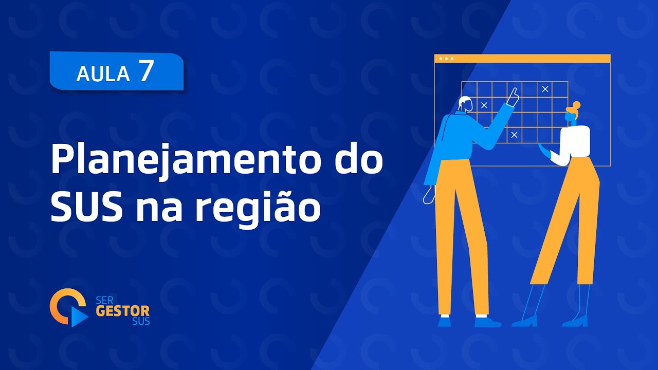 Aula 7 - Planejamento do SUS na região