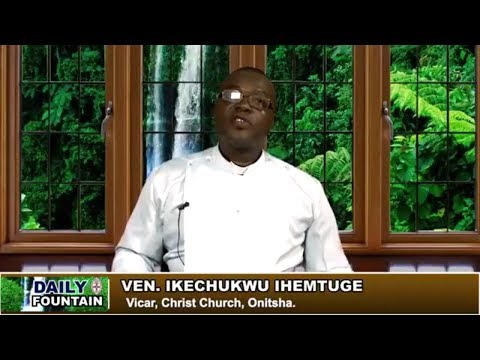 DAILY FOUNTAIN OF OCTOBER 16, 2017 BY VEN. IKECHUKWU IHEMTUGE