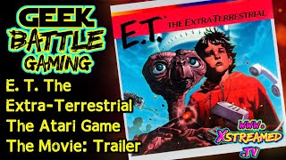 E.T. The Extra-Terrestrial The Atari Game The Movie Parody Trailer