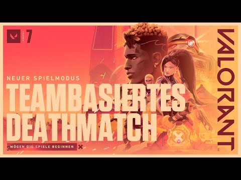 DIE SPIELE BEGINNEN. // Spielmodus-Trailer „Teambasiertes Deathmatch“ – VALORANT
