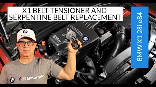 X1 Belt Tensioner and Serpentine Belt Replacement | BMW X1 28i e84 | N20 Engine | How to Tutorial