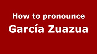 How to pronounce García Zuazua
