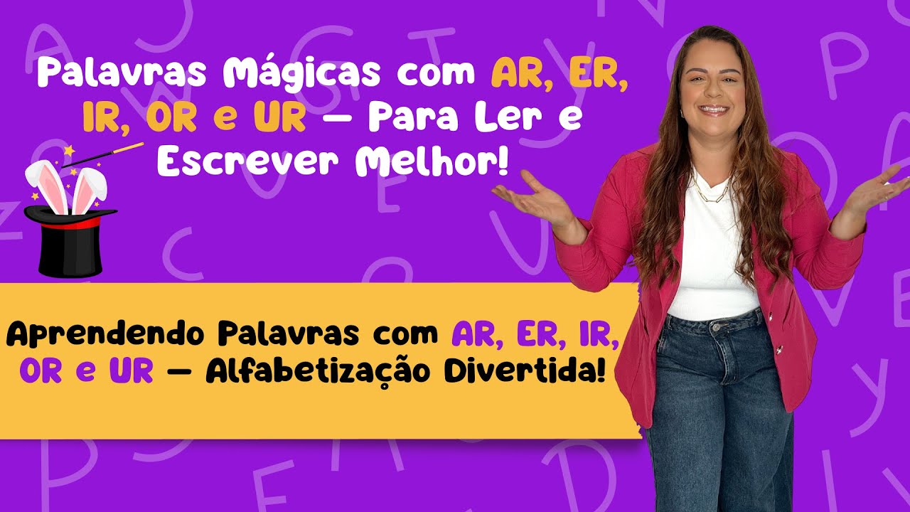 PALAVRAS COM Ar, er, ir, or e ur - ALFABETIZAÇÃO - ORTOGRAFIA