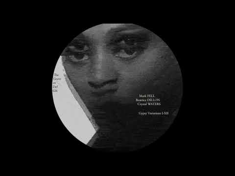 Variation I - Mark FELL x Beatrice DILLON x Crystal WATERS - Gypsy Variations I-XII