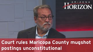 Court rules Maricopa County mugshot postings unconstitutional