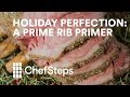 Holiday Perfection A Prime Rib Primer