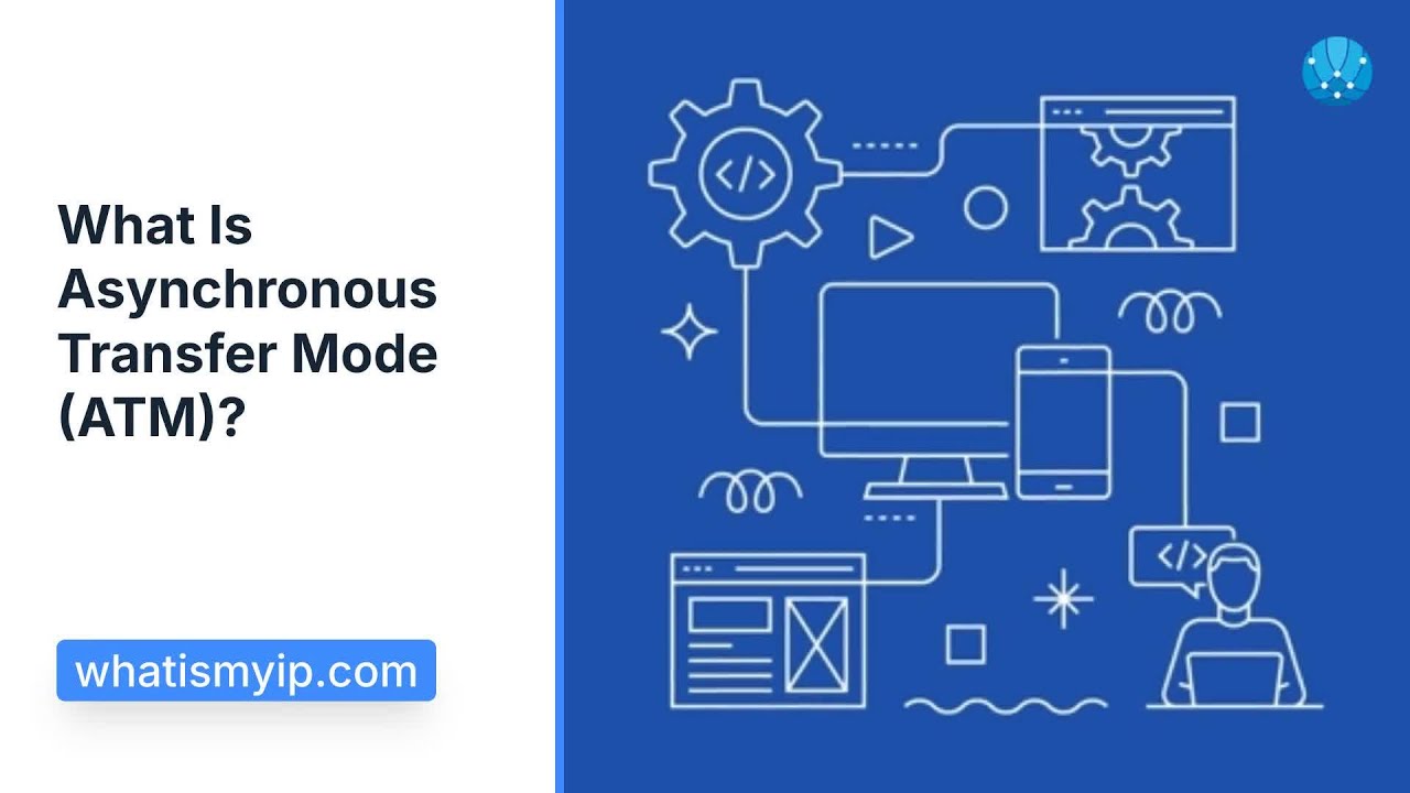 What Is Asynchronous Transfer Mode (ATM)?