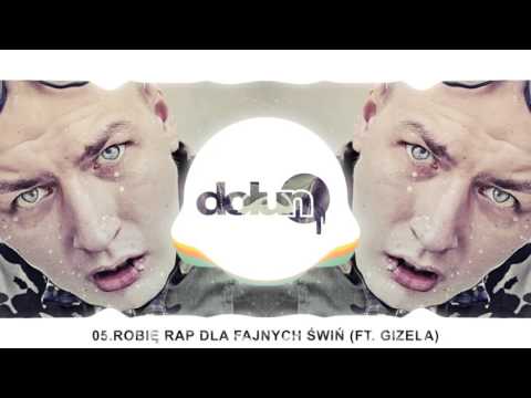 05. DOLUN - ROBIĘ RAP DLA FAJNYCH ŚWIŃ (FT. GIZELA)