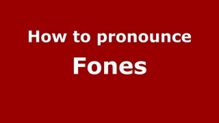 How to pronounce Fones