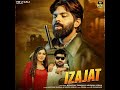 Masoom Sharma Izajat Official Video Swara Verm Masoom Sharma New Song Ijazat Masoom Sharma