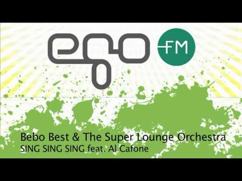 Bebo Best & The Super Lounge Orchestra - SING SING SING feat. Al Cafone