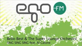 Bebo Best & The Super Lounge Orchestra - SING SING SING feat. Al Cafone