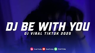 Download lagu DJ BE WITH YOU BREAKBEAT TERBARU DJ FULL BASS YANG KALIAN CARI VIRAL TIKTOK mp3