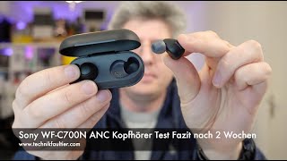 Sony WF-C700N ANC Kopfhörer Test Fazit nach 2 Wochen