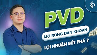 PVD: Cú hích tăng trưởng nhờ giàn khoan mới và dự án Lô B – Ô Môn | Phân tích cổ phiếu