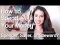 How to Spend Your Money: Spender, Saver, or Steward?