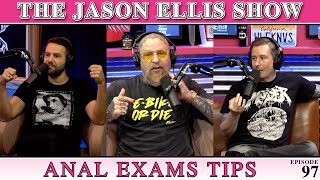 Have Your Next Anal Exam Be Your Best Anal Exam | EP 97 | The Jason Ellis Show