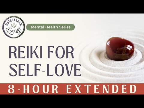 8-Hour | Reiki for Self-Love | Mental Health Series