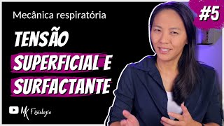 [#5] MECÂNICA RESPIRATÓRIA: TENSÃO SUPERFICIAL E SURFACTANTE | MK Fisiologia