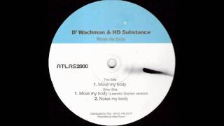 D'Wachman & HD Substance - Move My Body (Leandro Gamez Version)