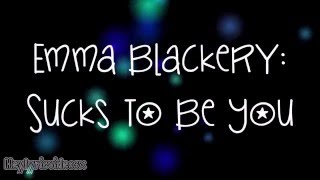Emma Blackery - Sucks To Be You - LYRICS