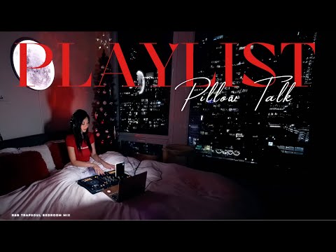 Pillow Talk R&B Bedroom Playlist 💋| Sensual R&B Soul, TrapSoul, Chill R&B/Soul Mix by Dj Hello Vee