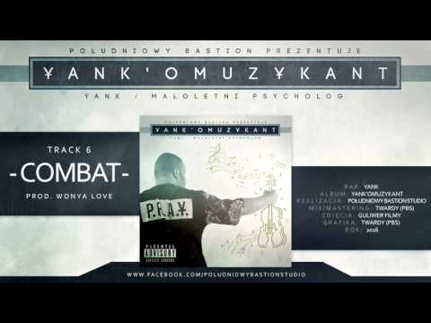 06. Yank - Combat (prod. Wonya Love) || Yank'omuzykant (2016)