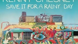 Kenny Chesney - Save it for A Rainy Day Lyric Video The Big Revival