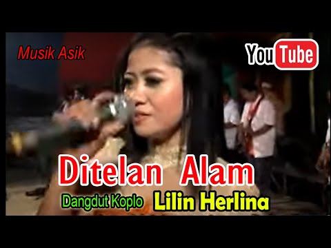 Dangdut koplo Lilin Herlina - ditelan alam