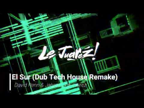 David Penn & Jabato / Le Juarez - El Sur (Dub Tech House Remake)