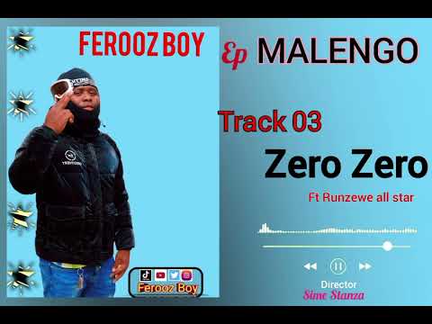 Ferooz Boy ft Runzewe All star song Zero²((official MALENGO Ep)