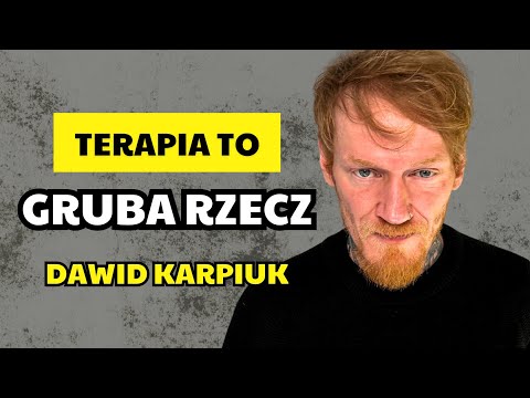 Dawid Karpiuk/Dziwna Wiosna: Terapia to gruba rzecz