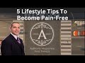5 Lifestyle Tips To Become Pain-Free From Dr. Dave Candy, Owner Of More 4 Life