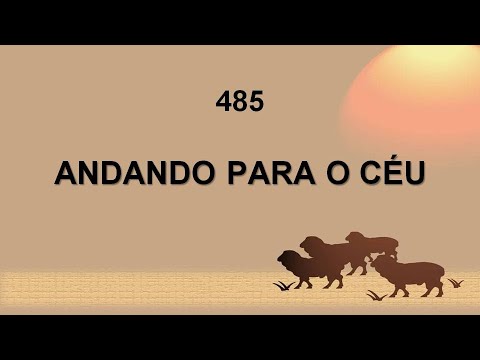 Harpa Cristã 485 - Andando Para O Céu