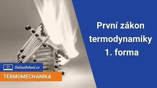 První zákon termodynamiky - první forma | Ideální plyny | Termomechanika | Onlineschool.cz