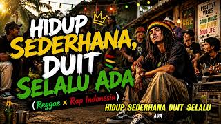 Download lagu HIDUP SEDERHANA, DUIT SELALU ADA (Reggae x Rap Indonesia) mp3