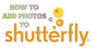 How To Add/Order Photos From Shutterfly