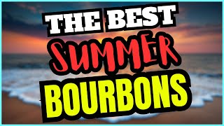 The Best Summer Bourbons