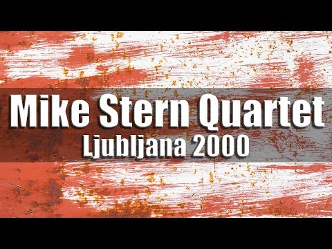 Mike Stern Quartet - Ljubljana 2000