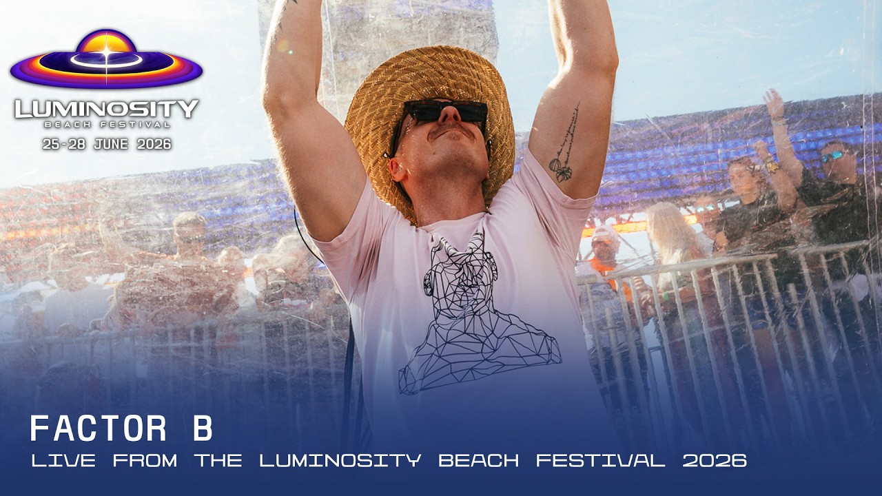 Factor B - Luminosity Beach Festival 2026