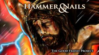 Hammer & Nails - The Good Friday Project 2013
