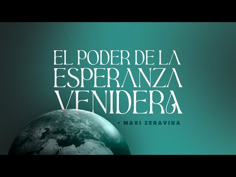 El deseado vendrá | B12 | COA25 | El poder de la esperanza venidera |  Maxi Zeravika