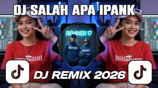 Download lagu DJ SALAH APA IPANK [ SALAH APA YANG TAK KUMAAFKAN ] | REMIX FULL BASS TERBARU 2026 mp3